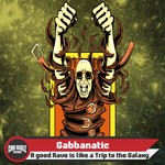 cover: Gabbanatic - A Good Rave Is Like A Trip To The Galaxy