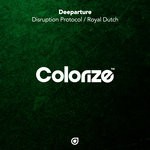 cover: Deeparture - Disruption Protocol/Royal Dutch