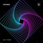 cover: Frame - Out There