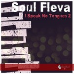 cover: Soul Fleva - I Speak No Tongue Pt 2