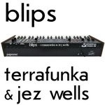 cover: Jez Wells|Terrafunka - Blips