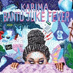 cover: Karima 2g - Bantu Juke Fever