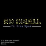 cover: Jt Feat Blue Eyes|Jt - So Small