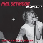 cover: Phil Seymour - Baby's A Rock & Roller