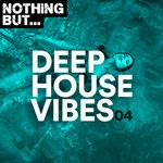 cover: Various - Nothing But... Deep House Vibes Vol 04