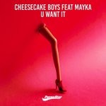 cover: Cheesecake Boys|Nayka - U Want It (Crazibiza Remix)