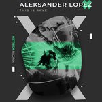 cover: Aleksander Lopez - This Is Rave