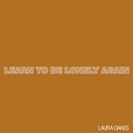 cover: Laura Oakes - Learn To Be Lonely Again