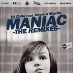 cover: Bayron Martin|Dj Chiki - Maniac (The Remixes)