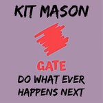 cover: Kit Mason - Do What Ever Happens Next