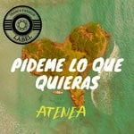 cover: Atenea - Pideme Lo Que Quieras