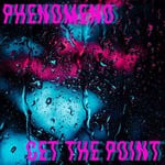 cover: Phenomeno - Get The Point