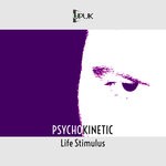 cover: Psychokinetic - Life Stimulus