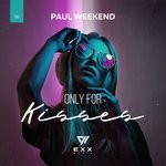 cover: Paul Weekend - Only For Kisses