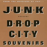 cover: The Junk - Drop City Souvenirs (2016 Remaster)