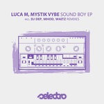 cover: Luca M|Mystik Vybe - Sound Boy EP