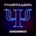 cover: Pharmawerk - Psychonaut 2020