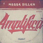 cover: Megga Dillah - Amplifica