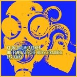 cover: Klum Baumgartner & Die Fantastische Hubschrauber - Far Away