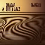 cover: Deladap - Dirty Jazz (Edits)