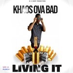 cover: Khaos Ova Bad - Living It