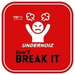 cover: Undernoiz - Don't Break It