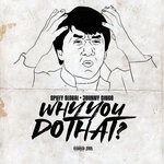 cover: Spiffy Global - Why You Do That (Explicit)