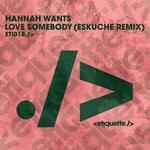 cover: Hannah Wants - Love Somebody (Eskuche Extended Mix)