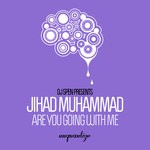 cover: Jihad Muhammad - Are You Going With Me