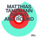 cover: Matthias Tanzmann - Round And Round