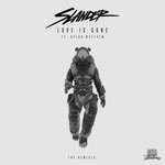 cover: Slander - Love Is Gone (The Remixes)