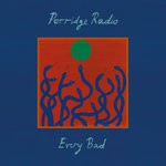 cover: Porridge Radio - Every Bad