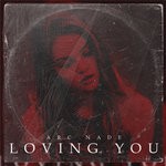 cover: Arc Nade - Loving You