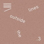 cover: Alex Ho|Blasio Kavuma|Dan Samsa|Lola De La Mata|Yfat Soul Zisso - Outside The Lines Vol 3