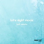 cover: Late Night Movie - Last Minute