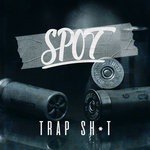 cover: Spot - Trap Sh*t