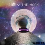 cover: Yasin Bt - Ride 2 The Moon