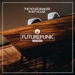 cover: The Housebanger - In My House