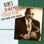 cover: Big John Greer - I'm The Fat Man