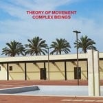 cover: Theory Of Movement - Complex Beings