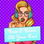 cover: Bass & Roses - All Your Lies