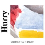 cover: Hurry - Every Little Thought