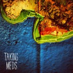 cover: Taking Meds - Demo