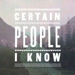 cover: Certain People I Know - Certain People I Know