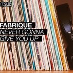 cover: Fabrique - Never Gonna Give You Up