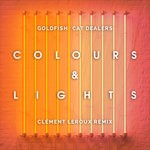 cover: Cat Dealers|Goldfish - Colours & Lights (Clement Leroux Extended Remix)