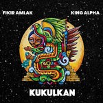 cover: King Alpha & Fikir Amlak - Kukulkan