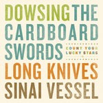 cover: Dowsing|Long Knives|Sinai Vessel|The Cardboard Swords - CYLS Split Series #4