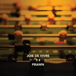 cover: Joie De Vivre|Prawn - Joie De Vivre/Prawn