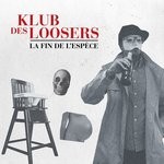 cover: Klub Des Loosers - La Fin De L'espece (Explicit)